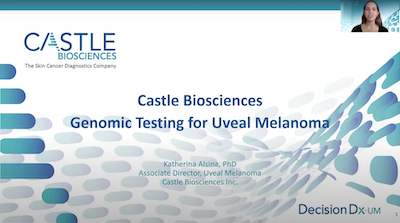 Click to play "Katherina Alsina, PhD - Castle Biosciences Genomic Testing for Uveal Melanoma" video